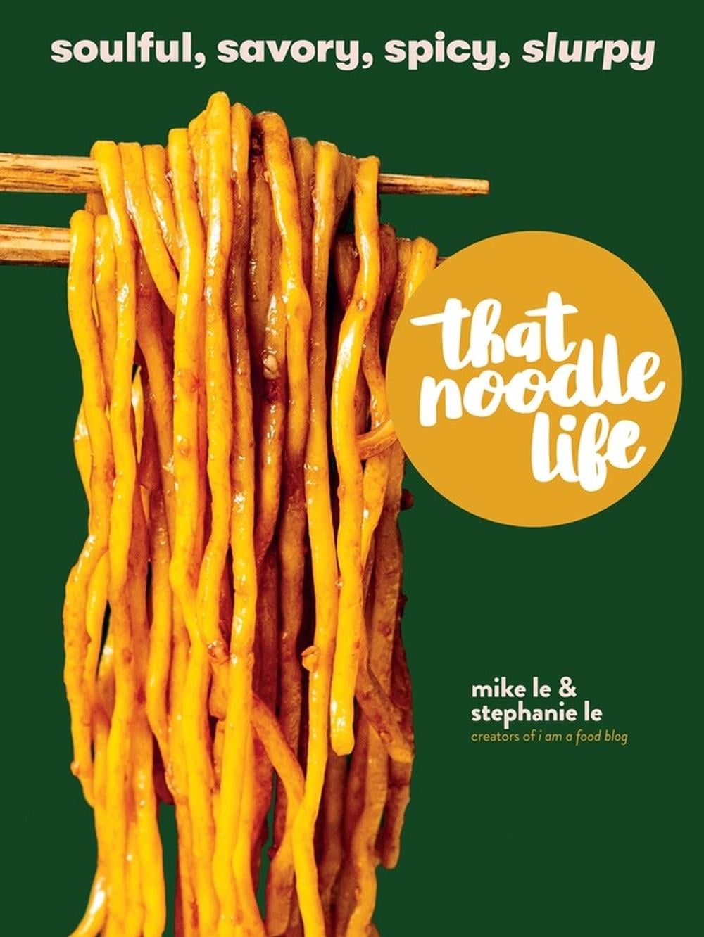 That Noodle Life by Mike Le - ISBN: 9781523505326