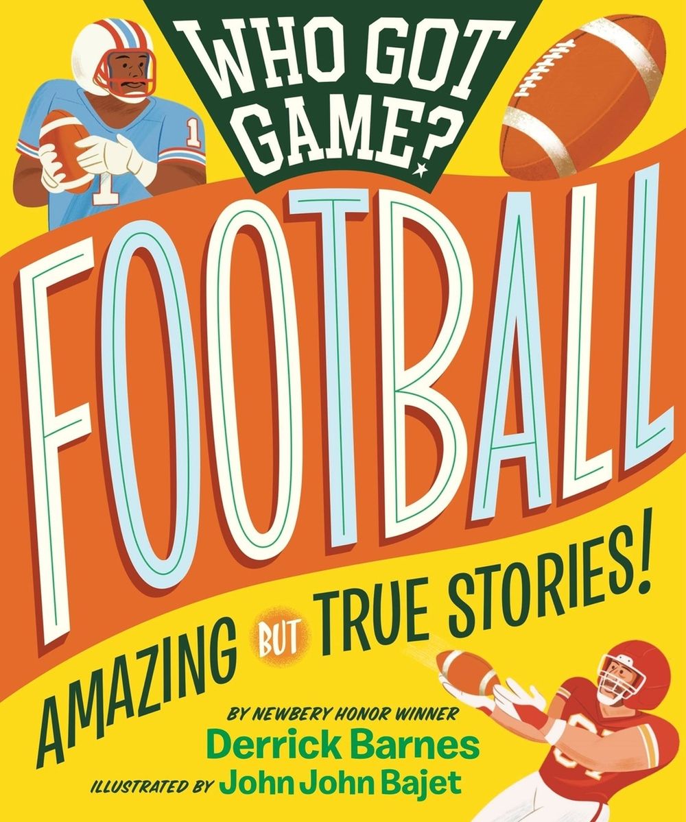 Who Got Game? Football by Derrick D. Barnes - ISBN: 9781523505555