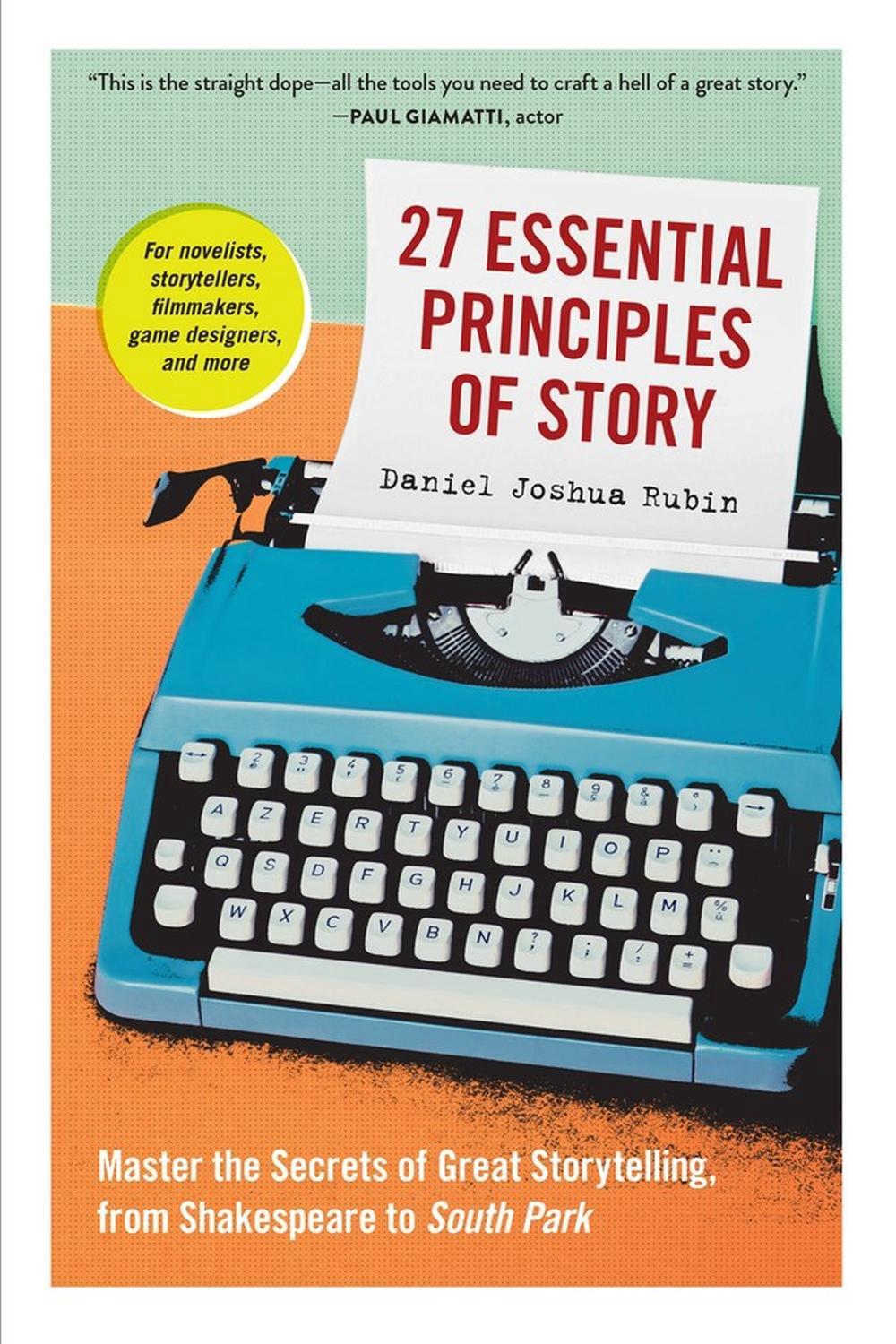 27 Essential Principles of Story by Daniel Joshua Rubin - ISBN: 9781523507160