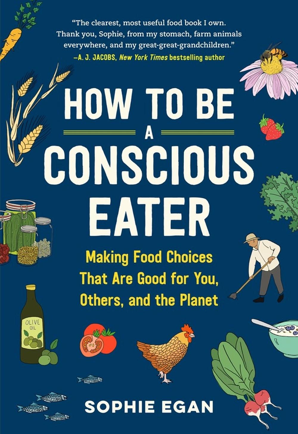 How to Be a Conscious Eater by Sophie Egan - ISBN: 9781523507382