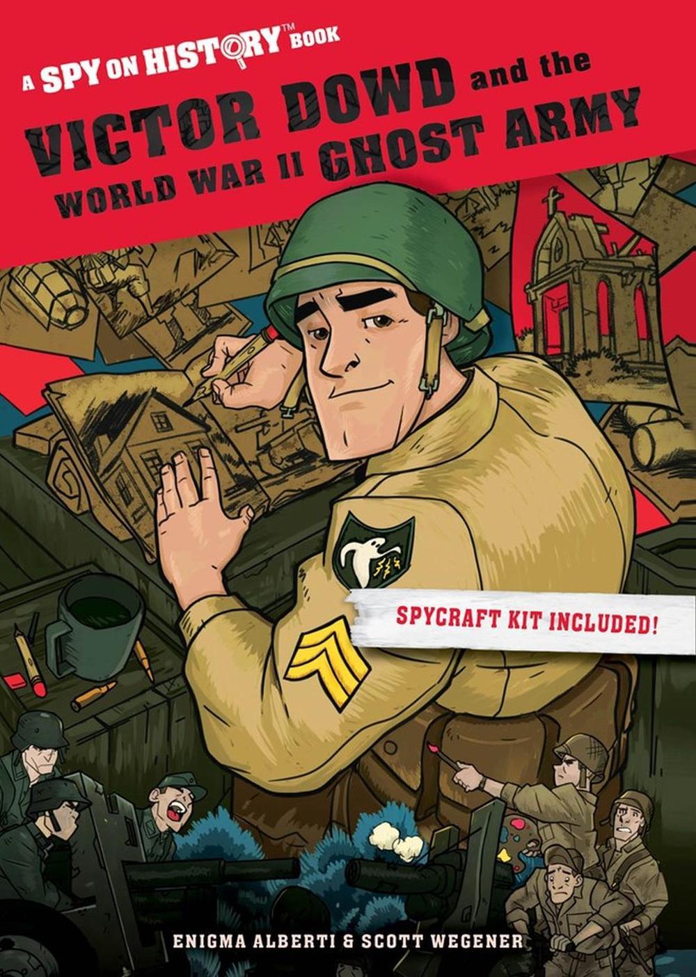 Victor Dowd and the World War II Ghost Army by Enigma Alberti - ISBN: 9781523507702