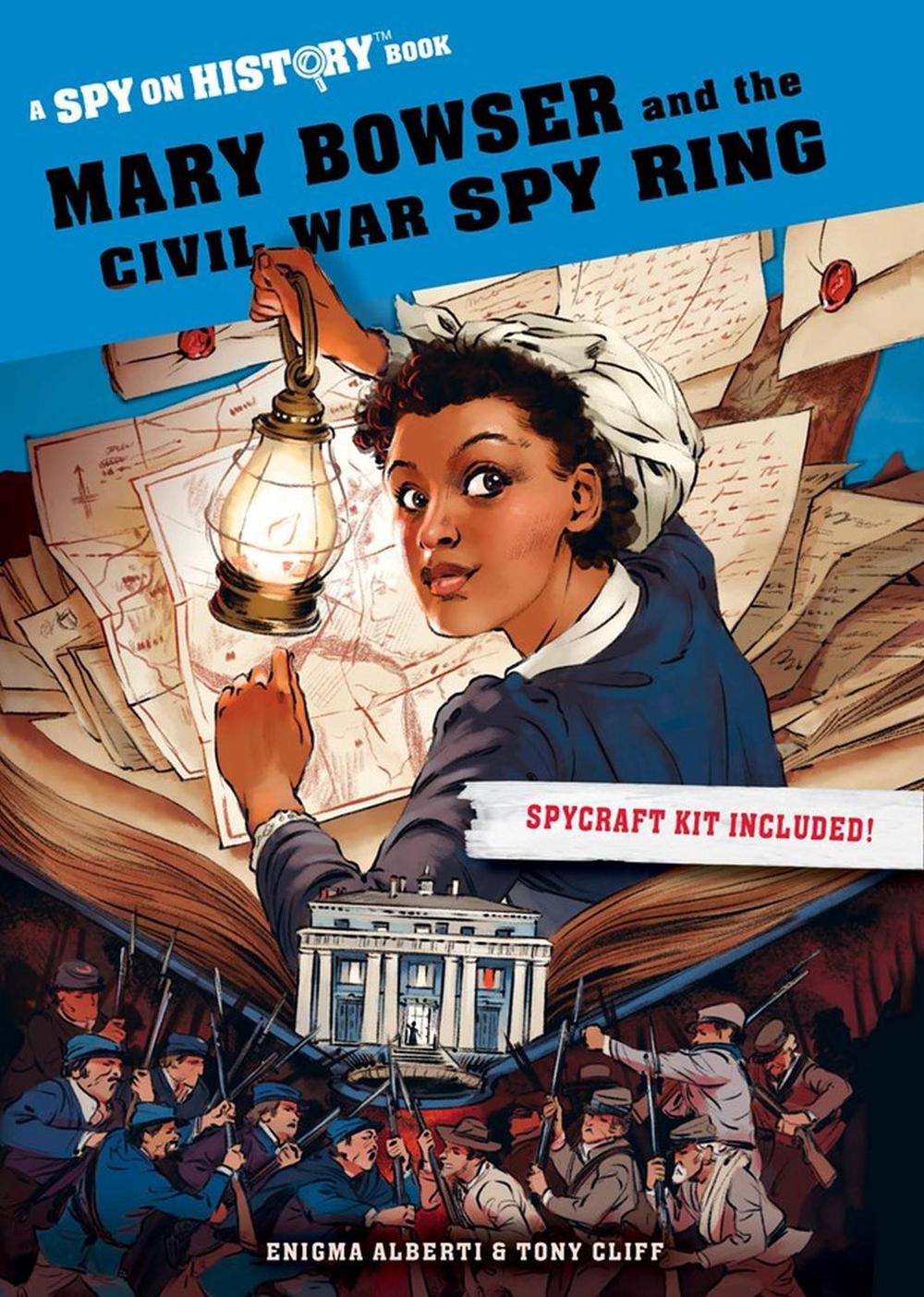 Mary Bowser and the Civil War Spy Ring by Enigma Alberti - ISBN: 9781523507719