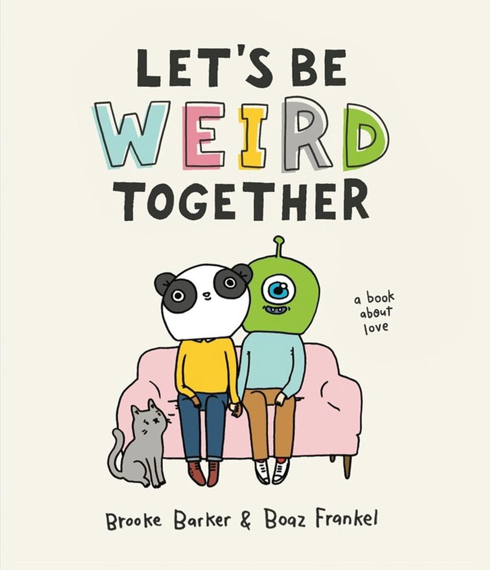 Let's Be Weird Together by Brooke Barker - ISBN: 9781523507733