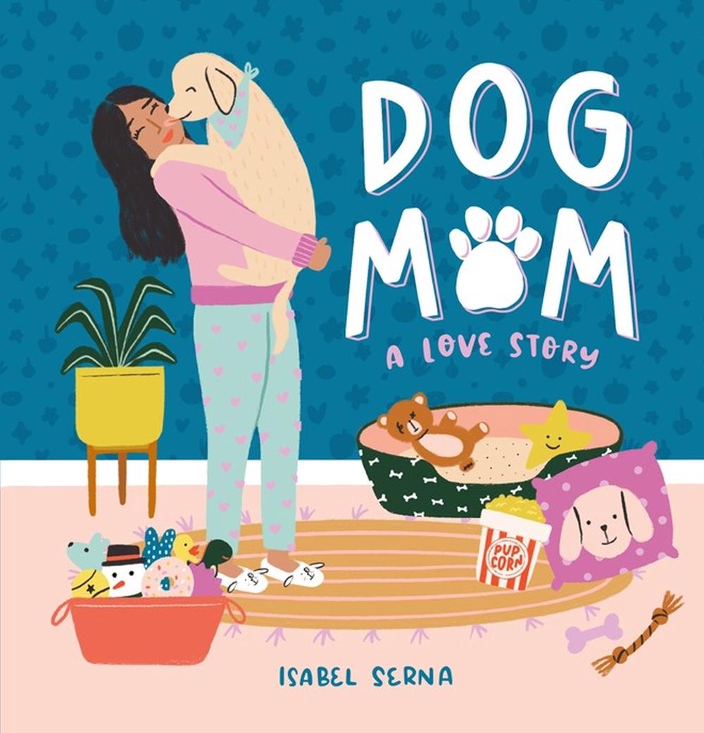 Dog Mom by Isabel Serna - ISBN: 9781523508105
