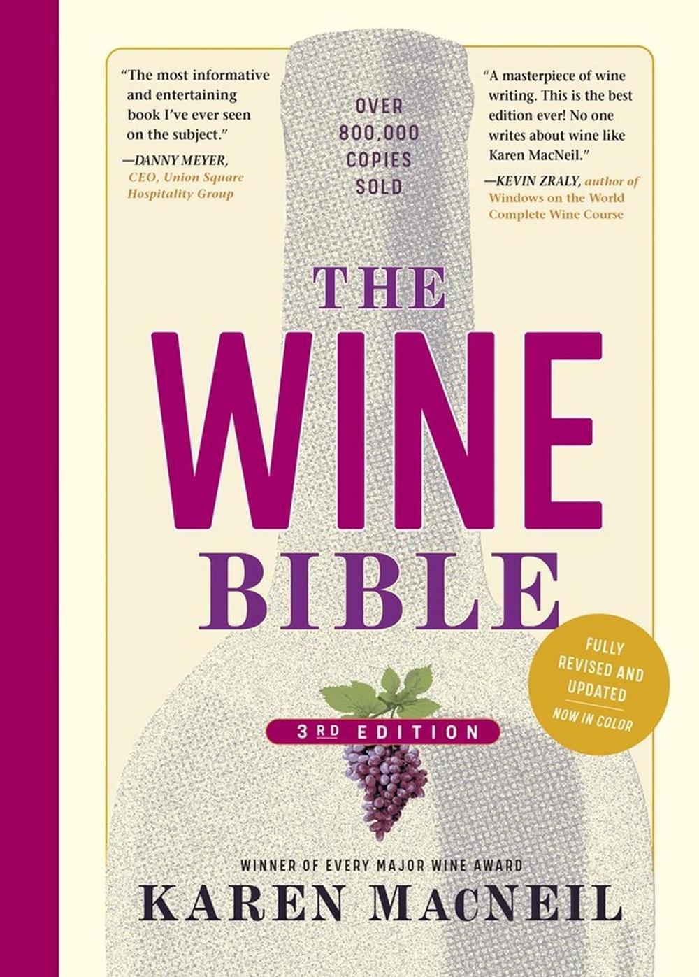 The Wine Bible, 3rd Edition by Karen MacNeil - ISBN: 9781523510108