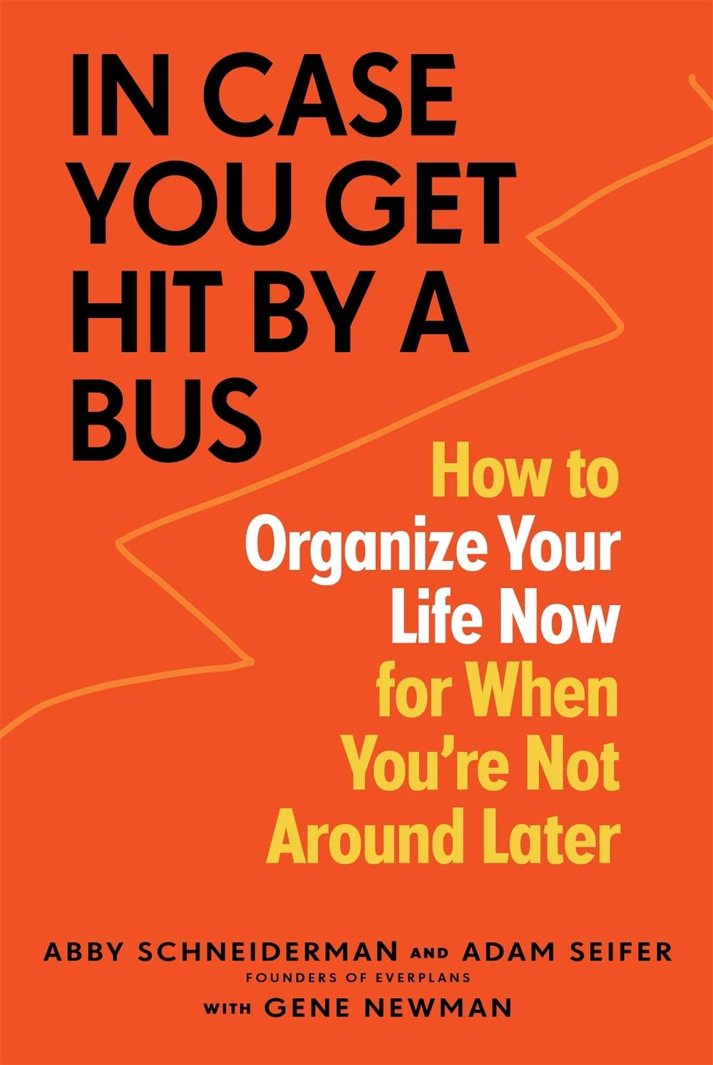 In Case You Get Hit by a Bus by Abby Schneiderman - ISBN: 9781523510474
