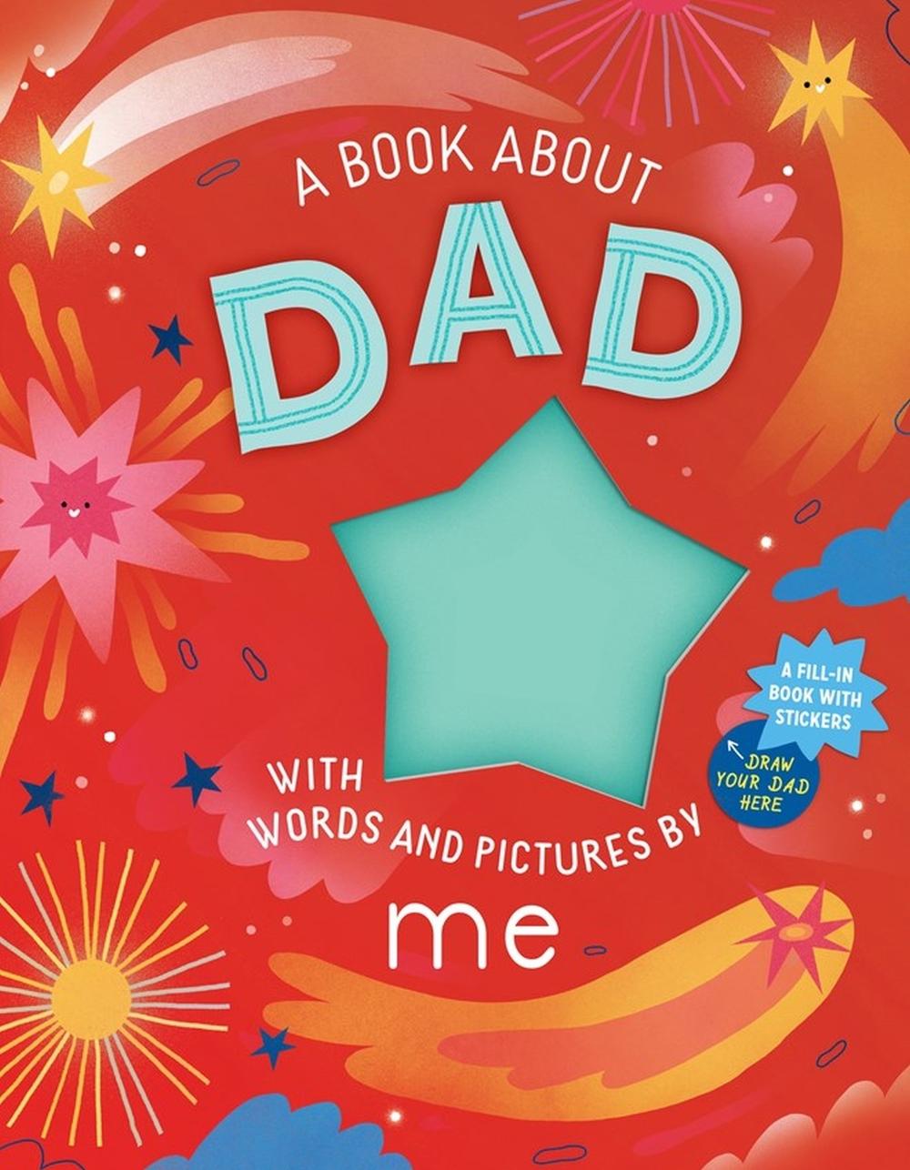 A Book about Dad with Words and Pictures by Me by Irena Freitas - ISBN: 9781523512119