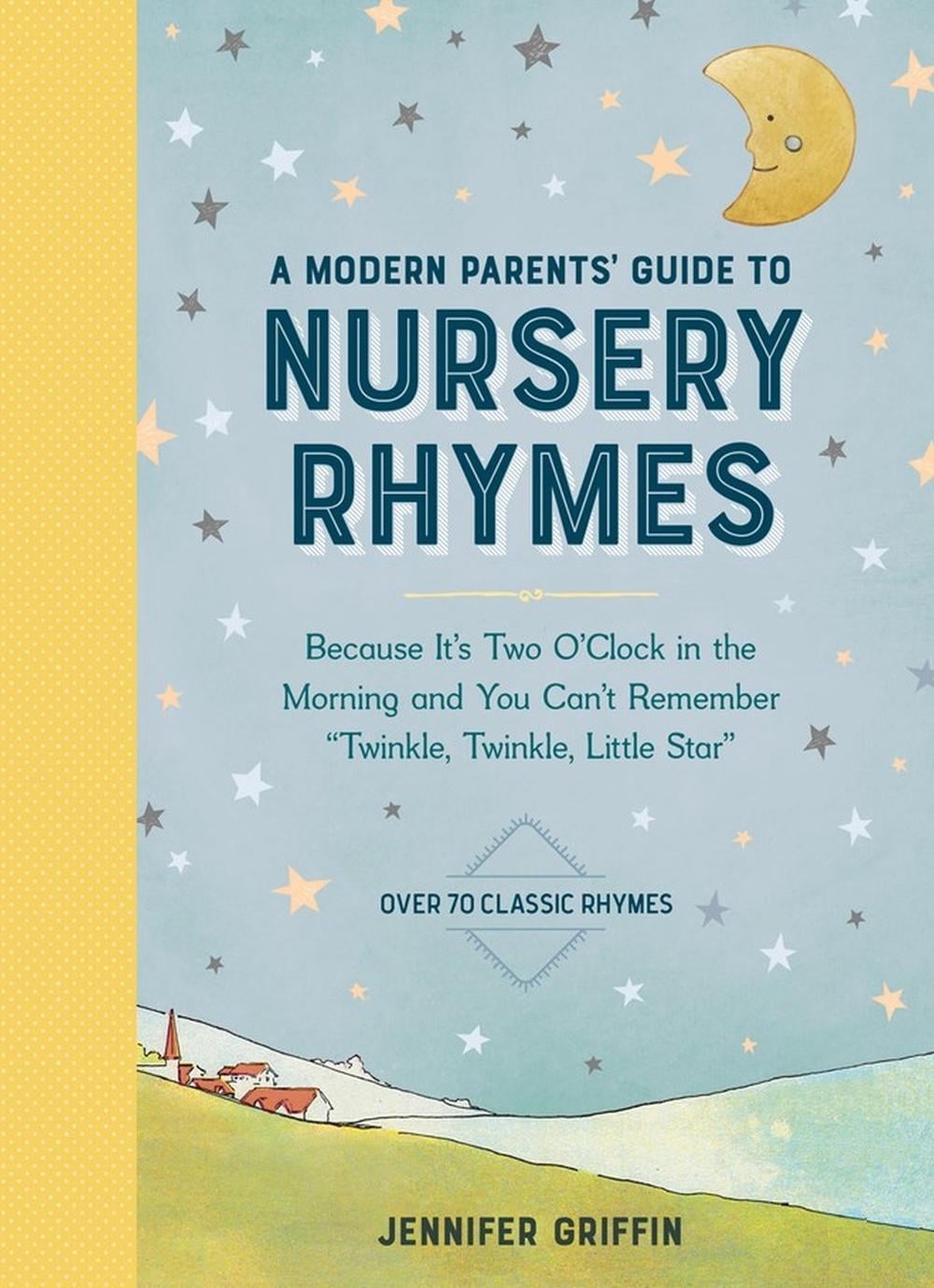 A Modern Parents' Guide to Nursery Rhymes by Jennifer Griffin - ISBN: 9781523512355