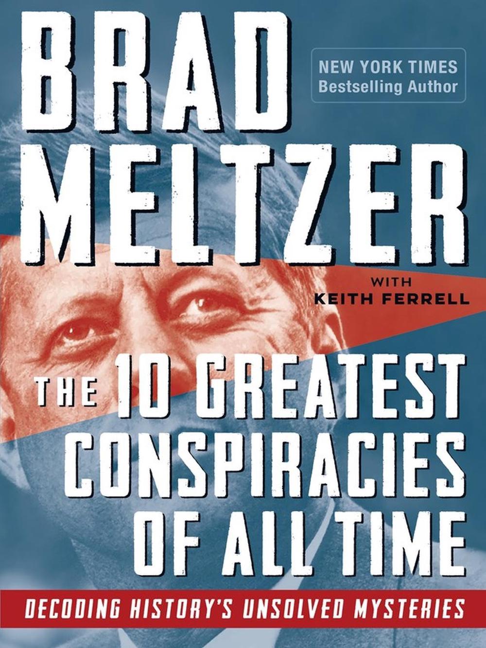 The 10 Greatest Conspiracies of All Time by Brad Meltzer - ISBN: 9781523512362