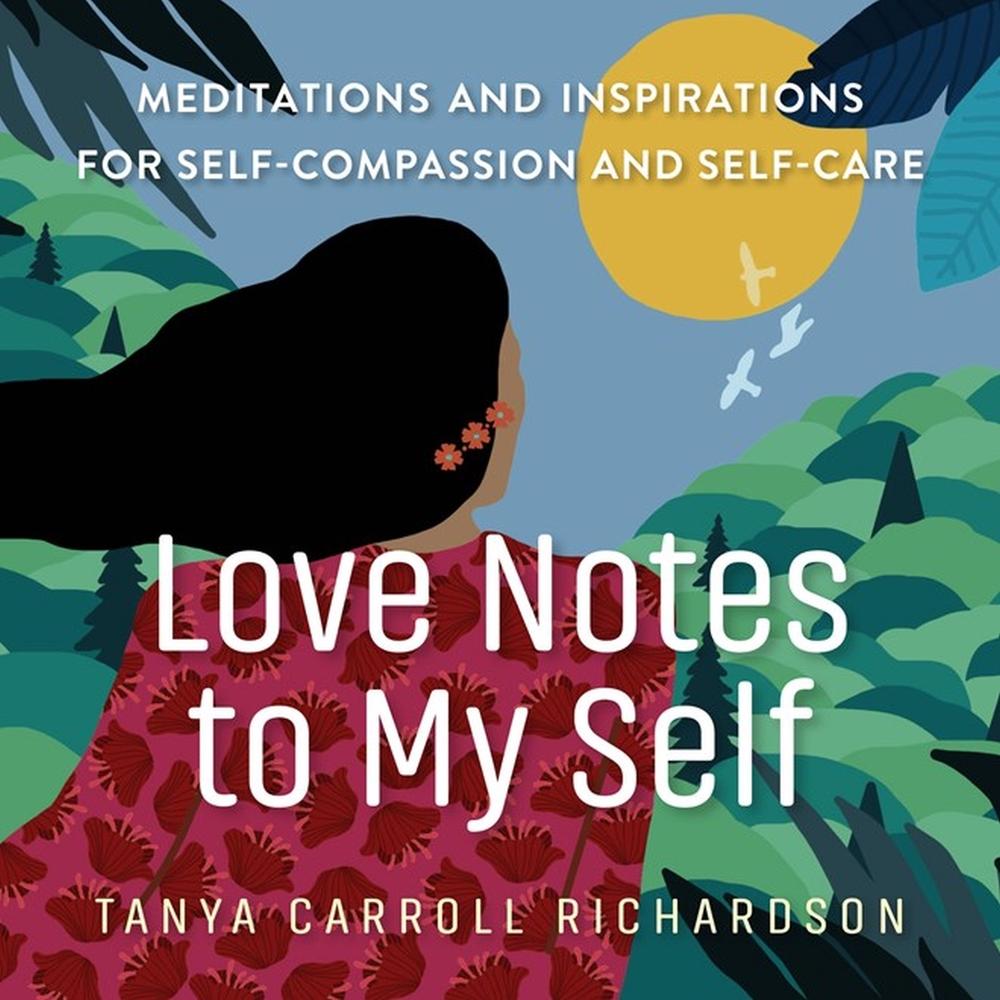 Love Notes to My Self by Tanya Carroll Richardson - ISBN: 9781523513352