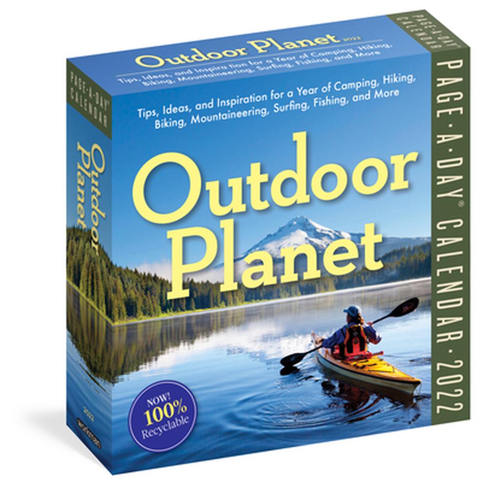 Outdoor Planet Page-A-Day Calendar 2022: Tips, Ideas, and Inspiration for a Year of Camping, Hiking, Biking, Mountaineering, Surfing, Fishing, and More, 9781523513925
