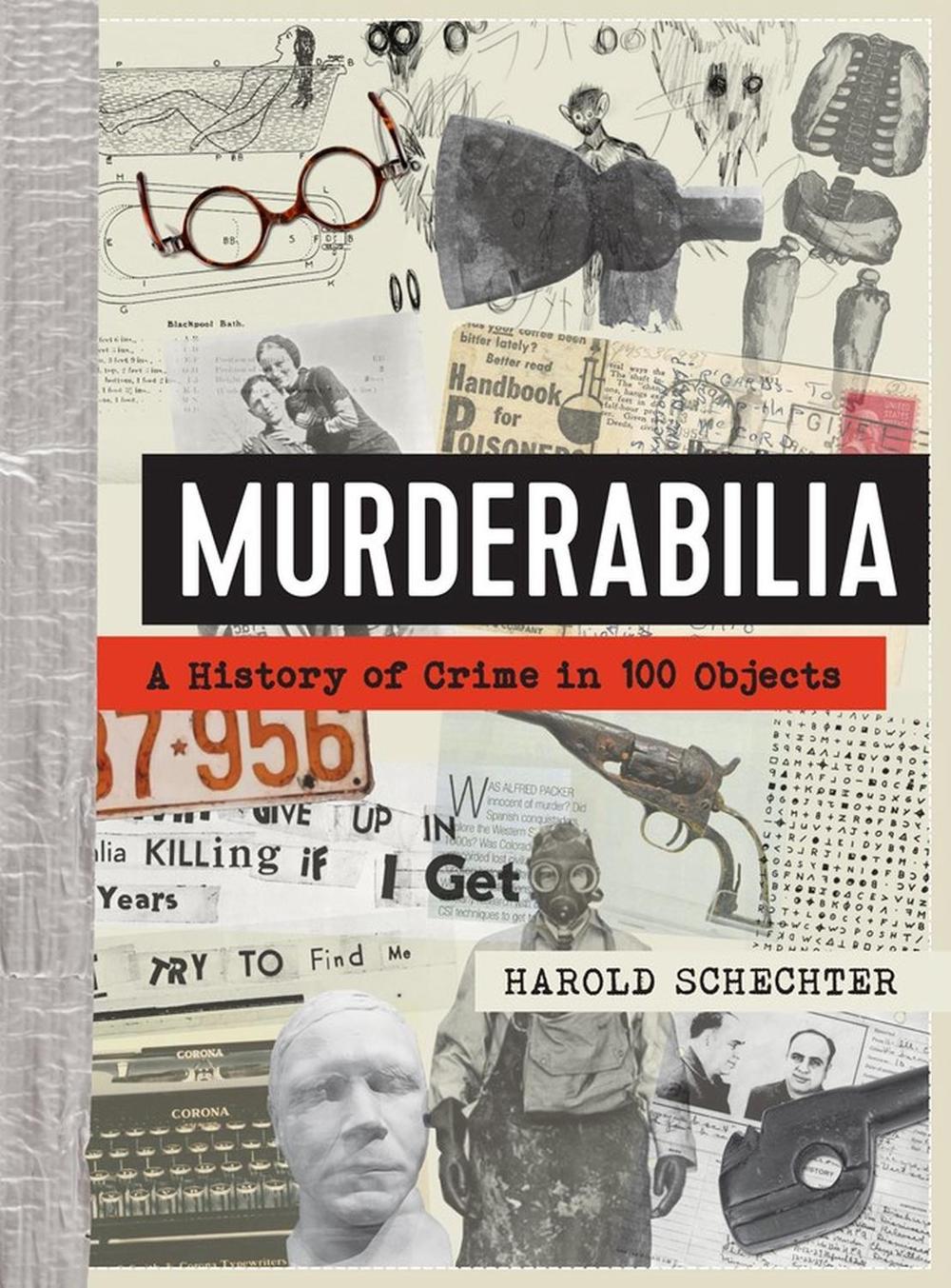 Murderabilia by Harold Schechter - ISBN: 9781523515295
