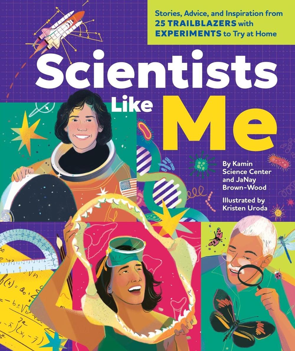Scientists Like Me by The Kamin Science Center - ISBN: 9781523516780