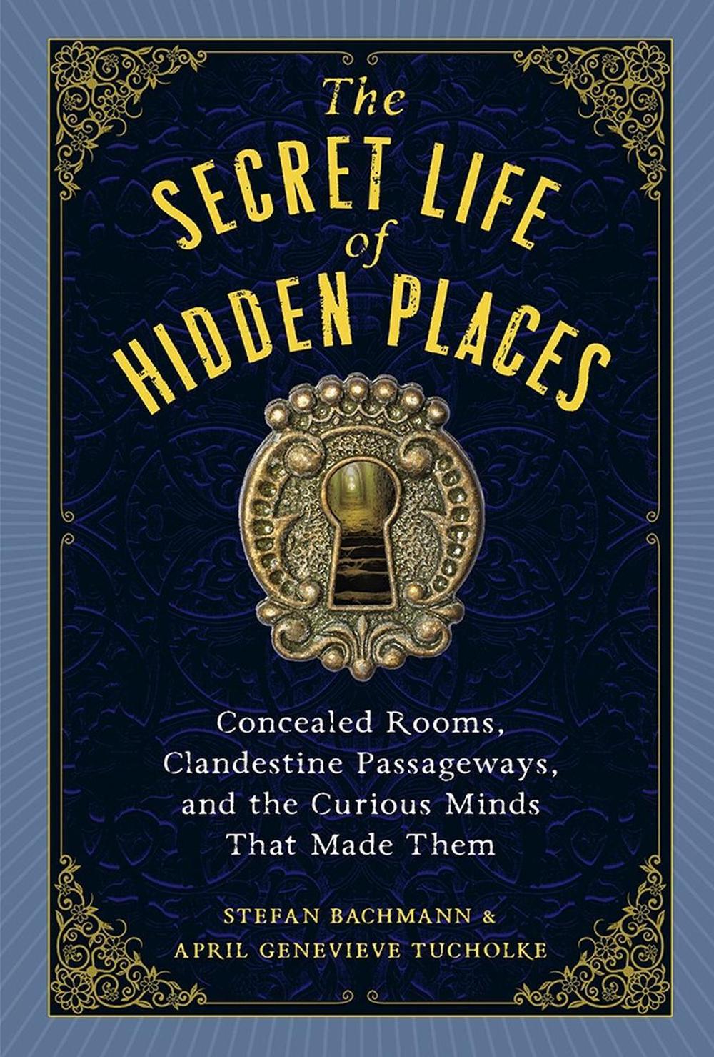 The Secret Life of Hidden Places, 9781523516988