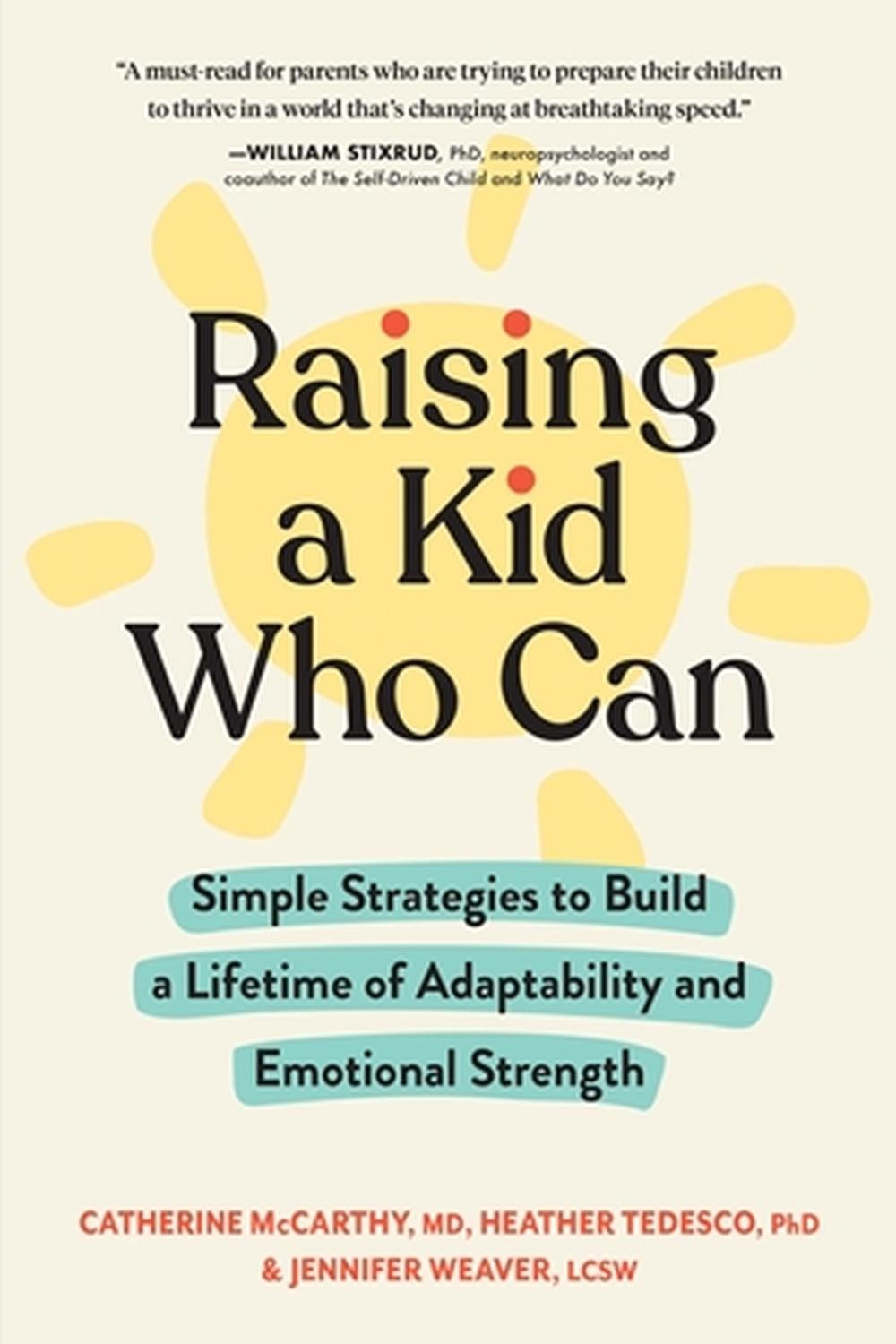 Raising a Kid Who Can by Heather Tedesco - ISBN: 9781523518593