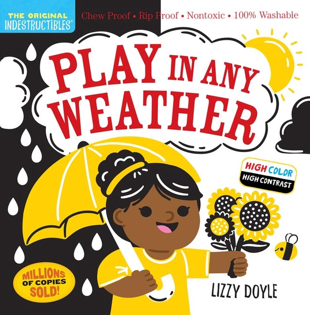 Indestructibles: Play in Any Weather (High Color High Contrast) by Amy Pixton - ISBN: 9781523519460