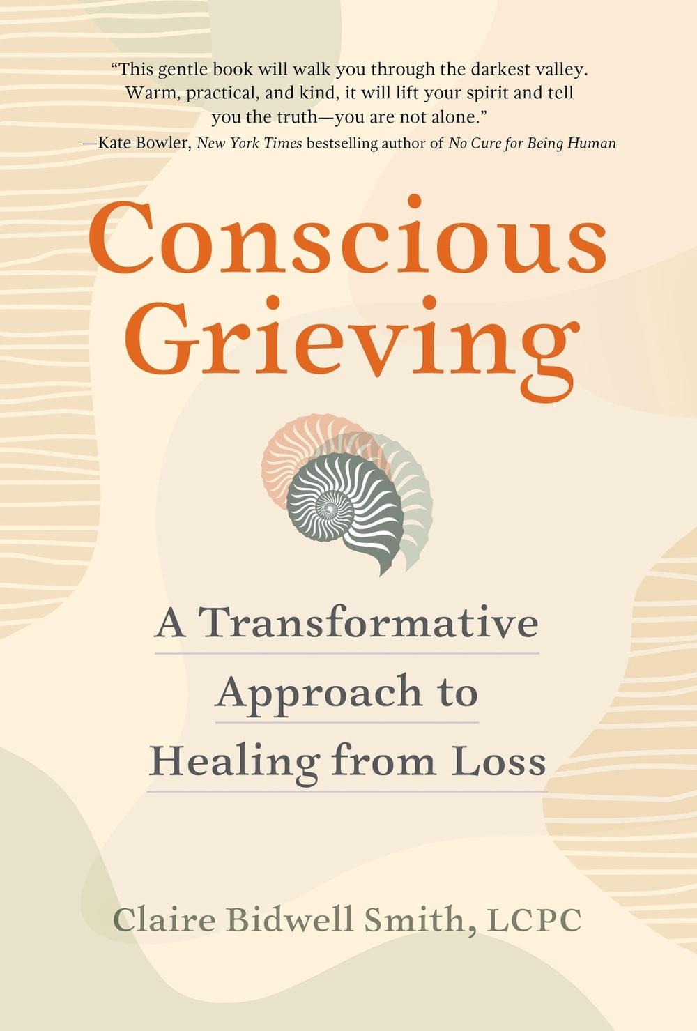 Conscious Grieving by Claire Bidwell Smith - ISBN: 9781523520282