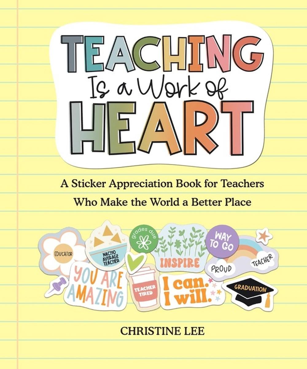Teaching Is a Work of Heart by Christine Lee - ISBN: 9781523520343