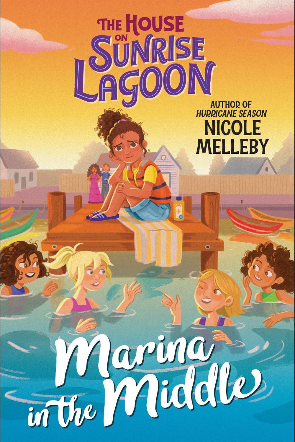 The House on Sunrise Lagoon: Marina in the Middle by Nicole Melleby - ISBN: 9781523523801
