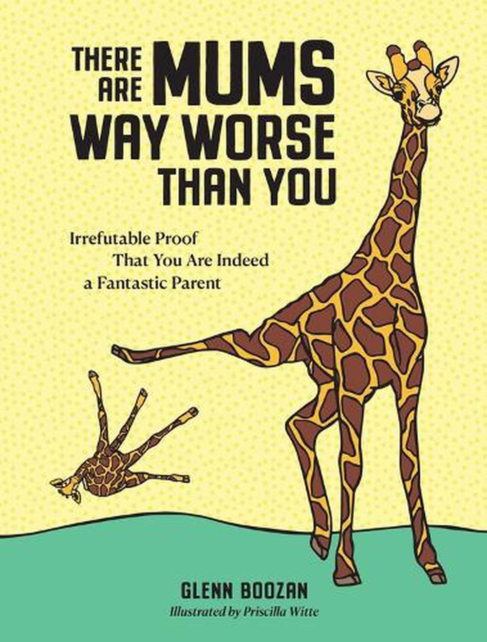 there-are-mums-way-worse-than-you-by-glenn-boozan-hardcover