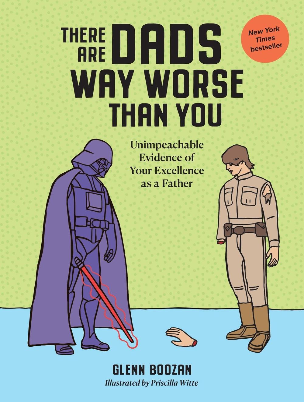 There Are Dads Way Worse Than You, 9781523524334