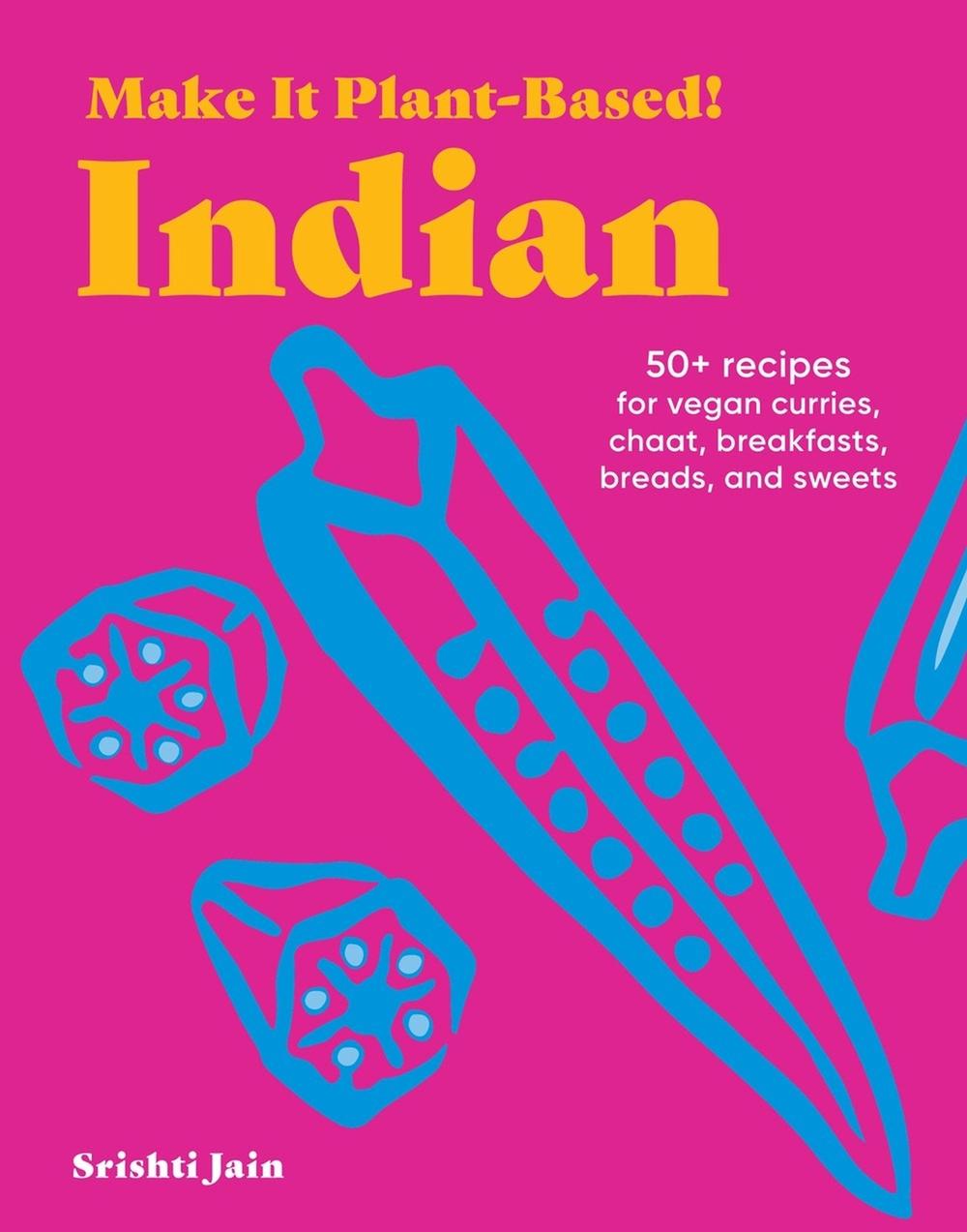 Make It Plant-Based! Indian, 9781523525591