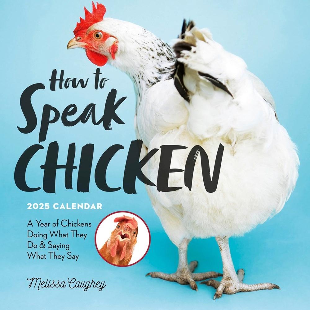 How to Speak Chicken Wall Calendar 2025, 9781523525805