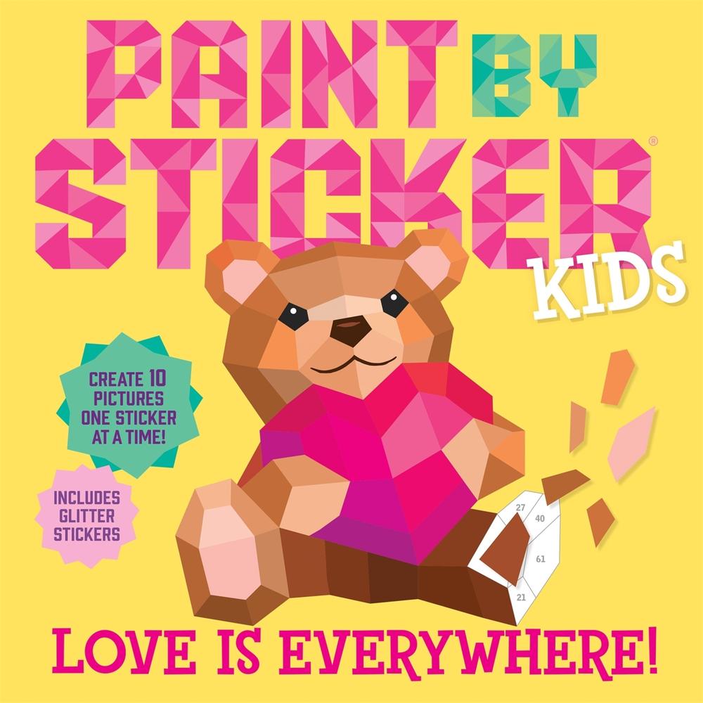 Paint by Sticker Kids: Love Is Everywhere! by Workman Publishing - ISBN: 9781523526352