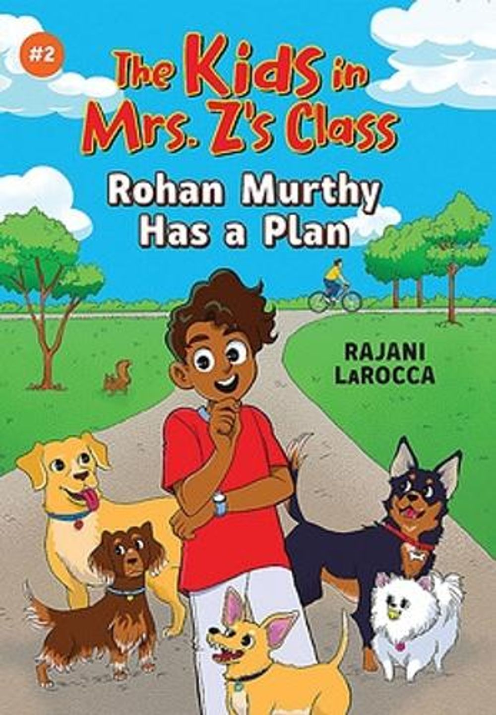 Rohan Murthy Has a Plan (The Kids in Mrs. Z's Class #2) by Rajani LaRocca - ISBN: 9781523526581