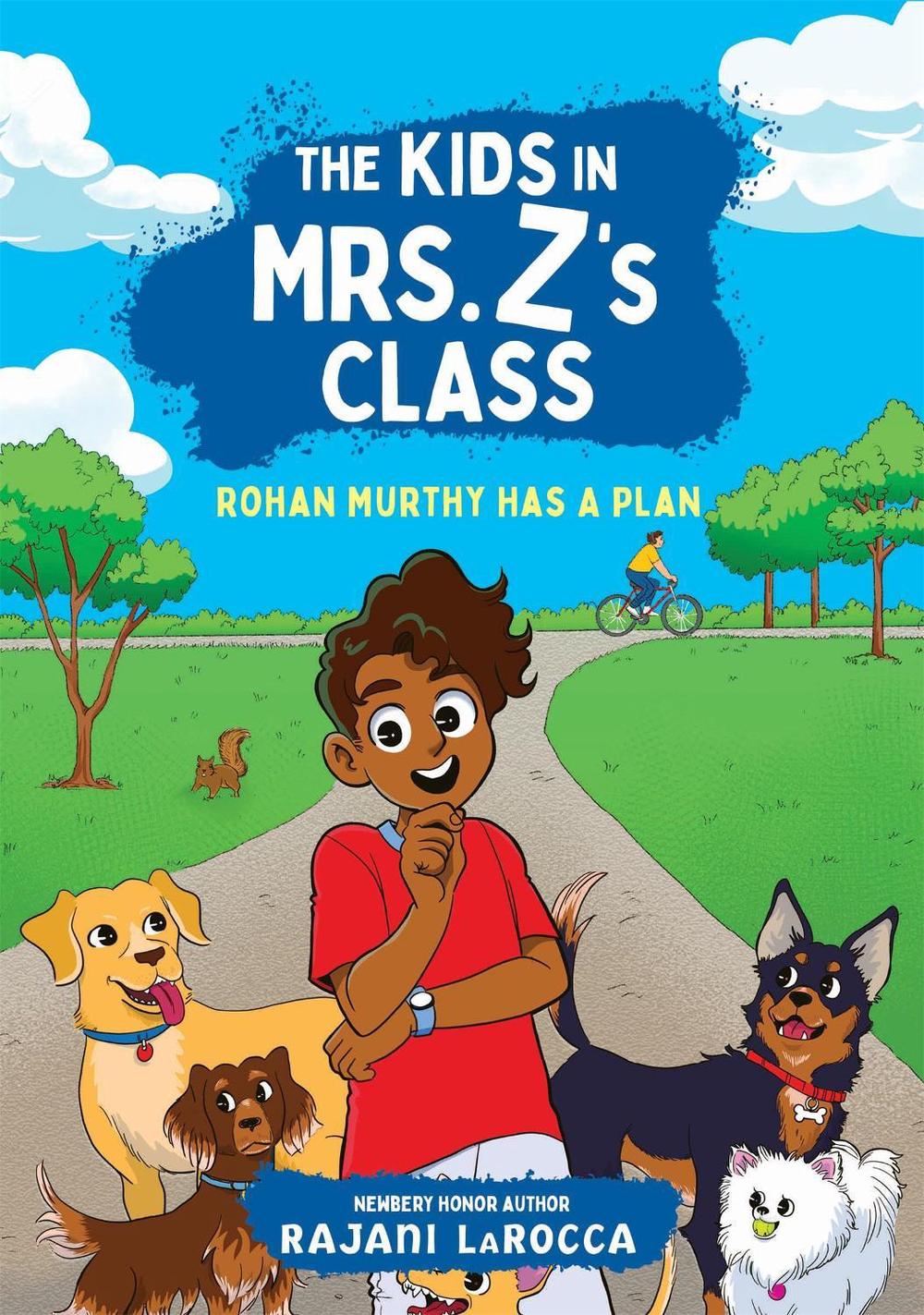 Rohan Murthy Has a Plan (The Kids in Mrs. Z's Class #2) by Rajani LaRocca - ISBN: 9781523526598
