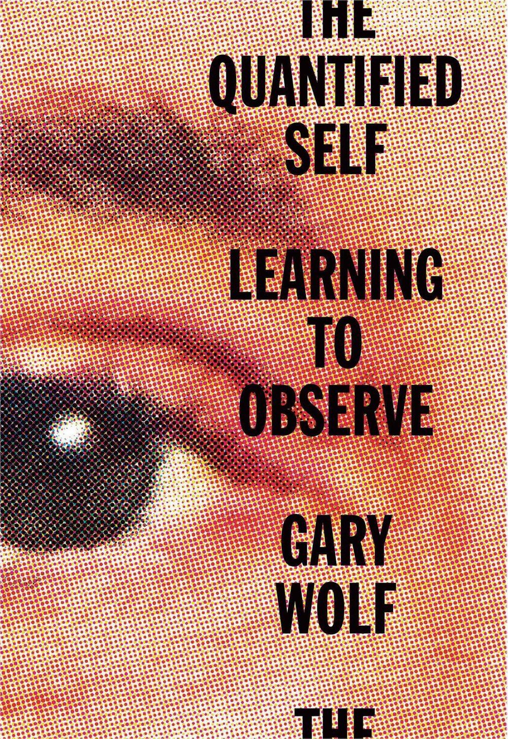 The Quantified Self by Gary Wolf - ISBN: 9781523527922