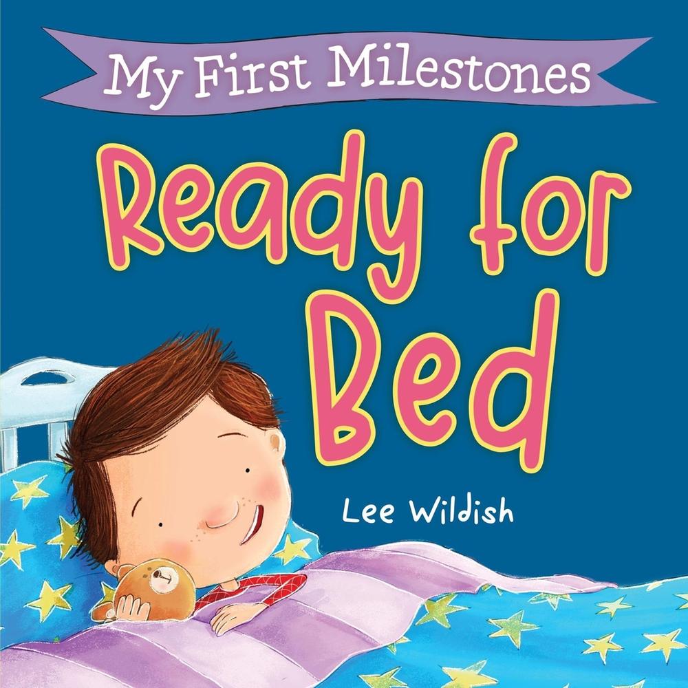 My First Milestones: Ready for Bed by Lee Wildish - ISBN: 9781523529056