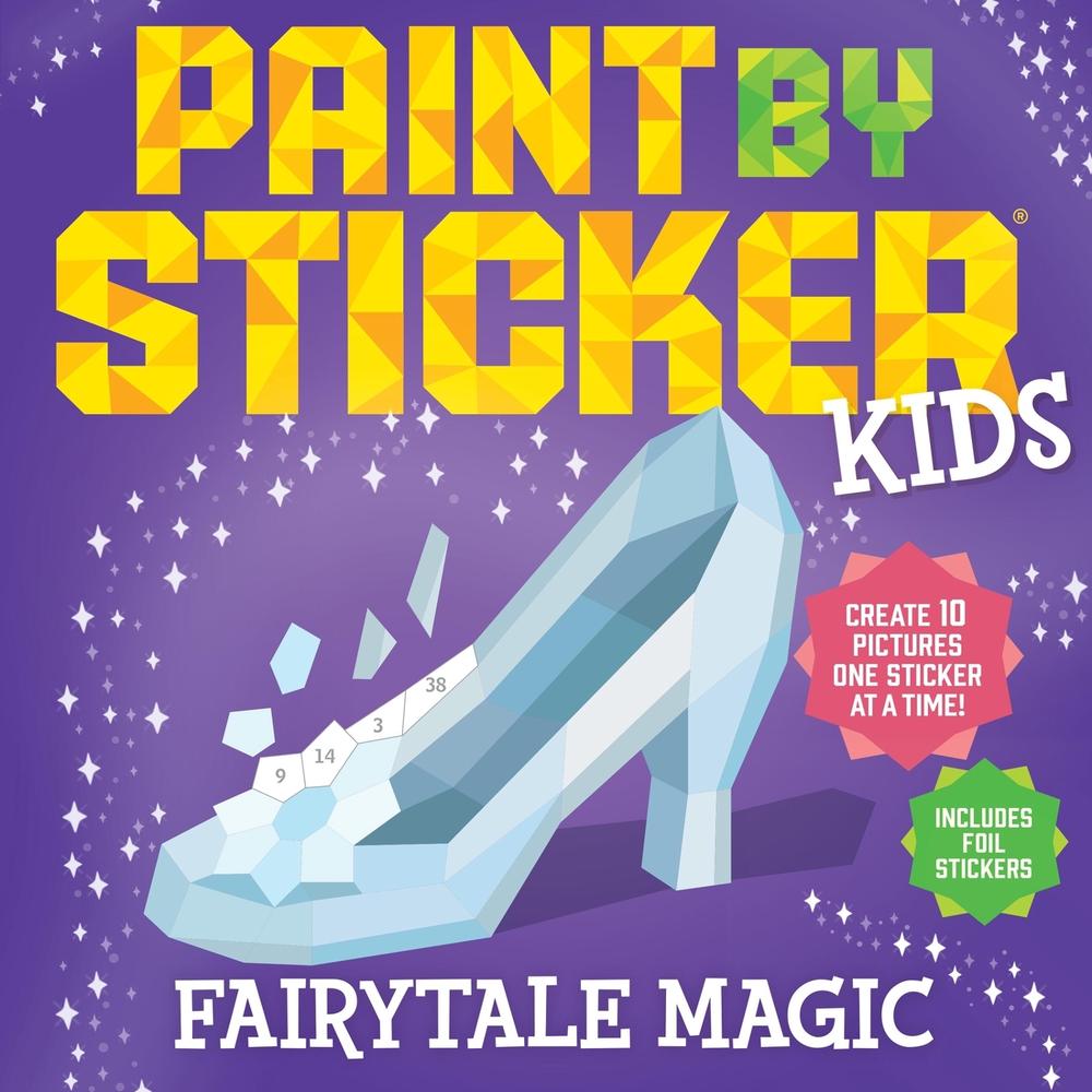 Paint by Sticker Kids: Fairytale Magic by Workman Publishing - ISBN: 9781523529148