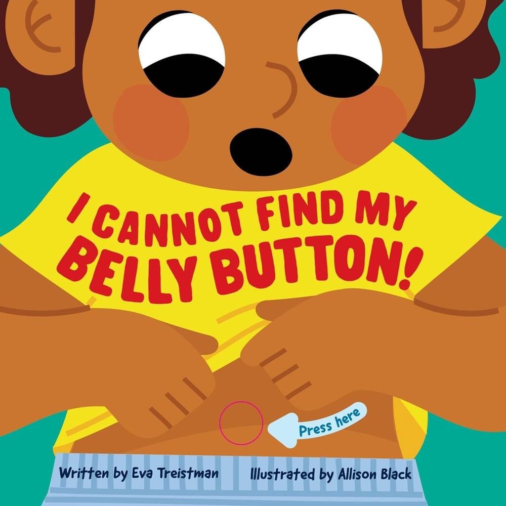 I Cannot Find My Belly Button! by Eva Treistman - ISBN: 9781523529643