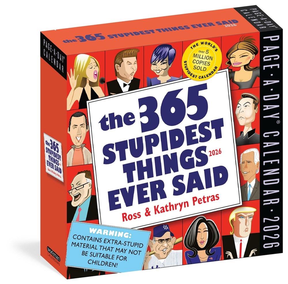 365 Stupidest Things Ever Said Page-A-Day Calendar 2026, 9781523531226