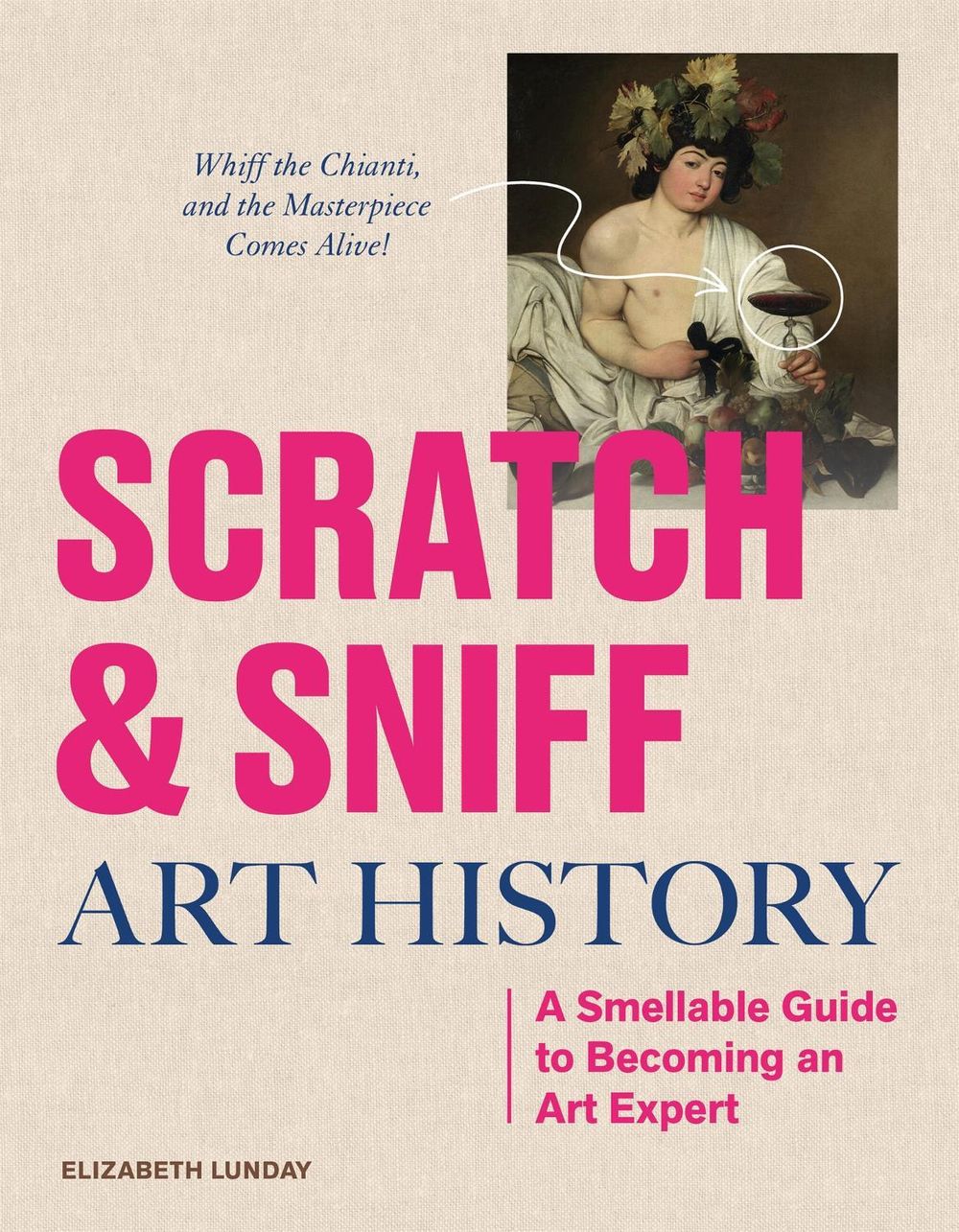 Scratch and Sniff Art History by Elizabeth Lunday - ISBN: 9781523532629