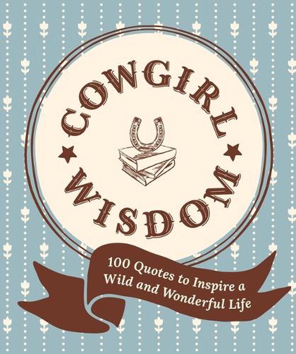 Cowgirl Wisdom by Workman Publishing - ISBN: 9781523533411