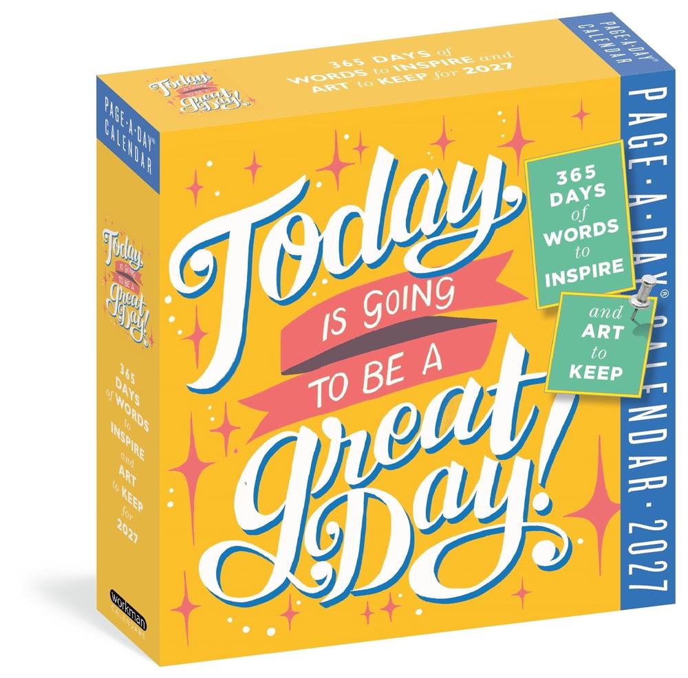 Today Is Going to Be a Great Day! Page-A-Day® Calendar 2027 by Workman Calendars - ISBN: 9781523533459