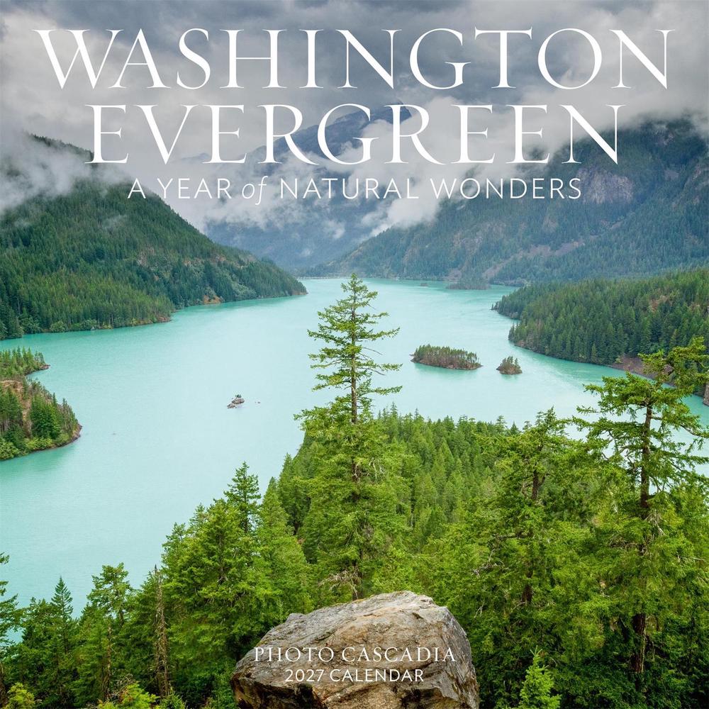 Washington Evergreen Wall Calendar 2027 by Photo Cascadia - ISBN: 9781523534289