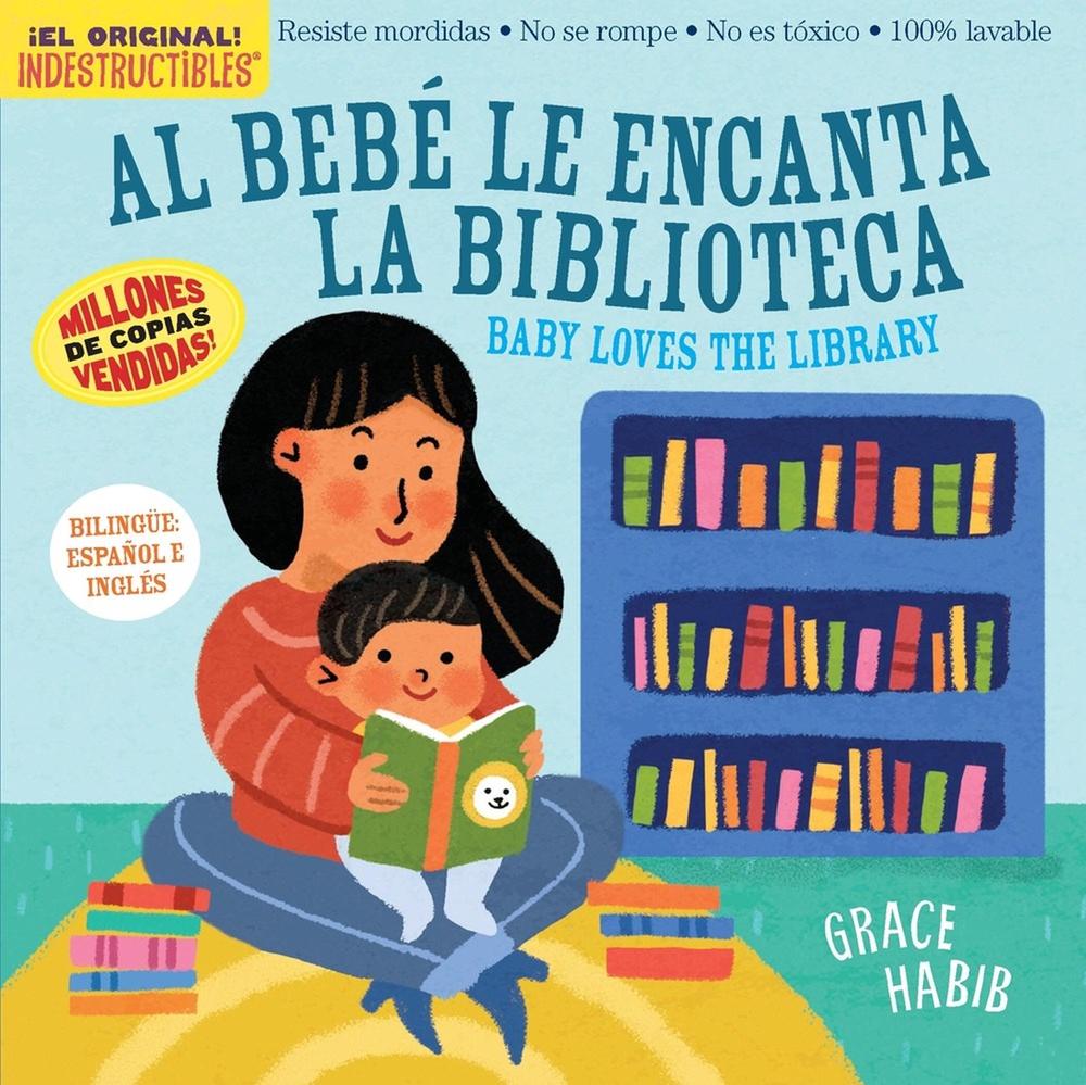 Indestructibles Al Bebé le Encanta la Biblioteca/ Baby Loves the Library by Workman Publishing - ISBN: 9781523534968