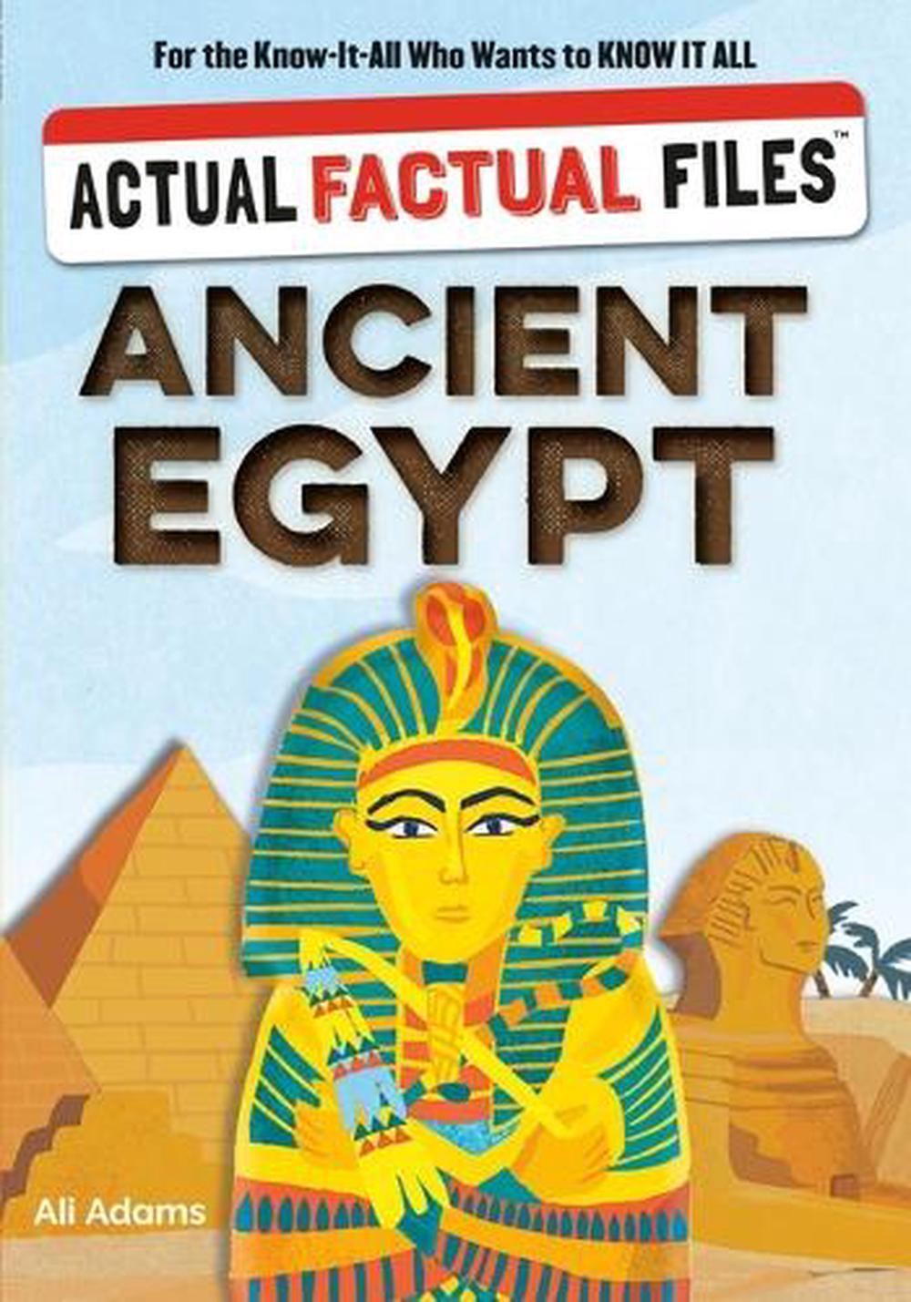 Actual Factual Files: Ancient Egypt by Heather Alexander - ISBN: 9781523535347