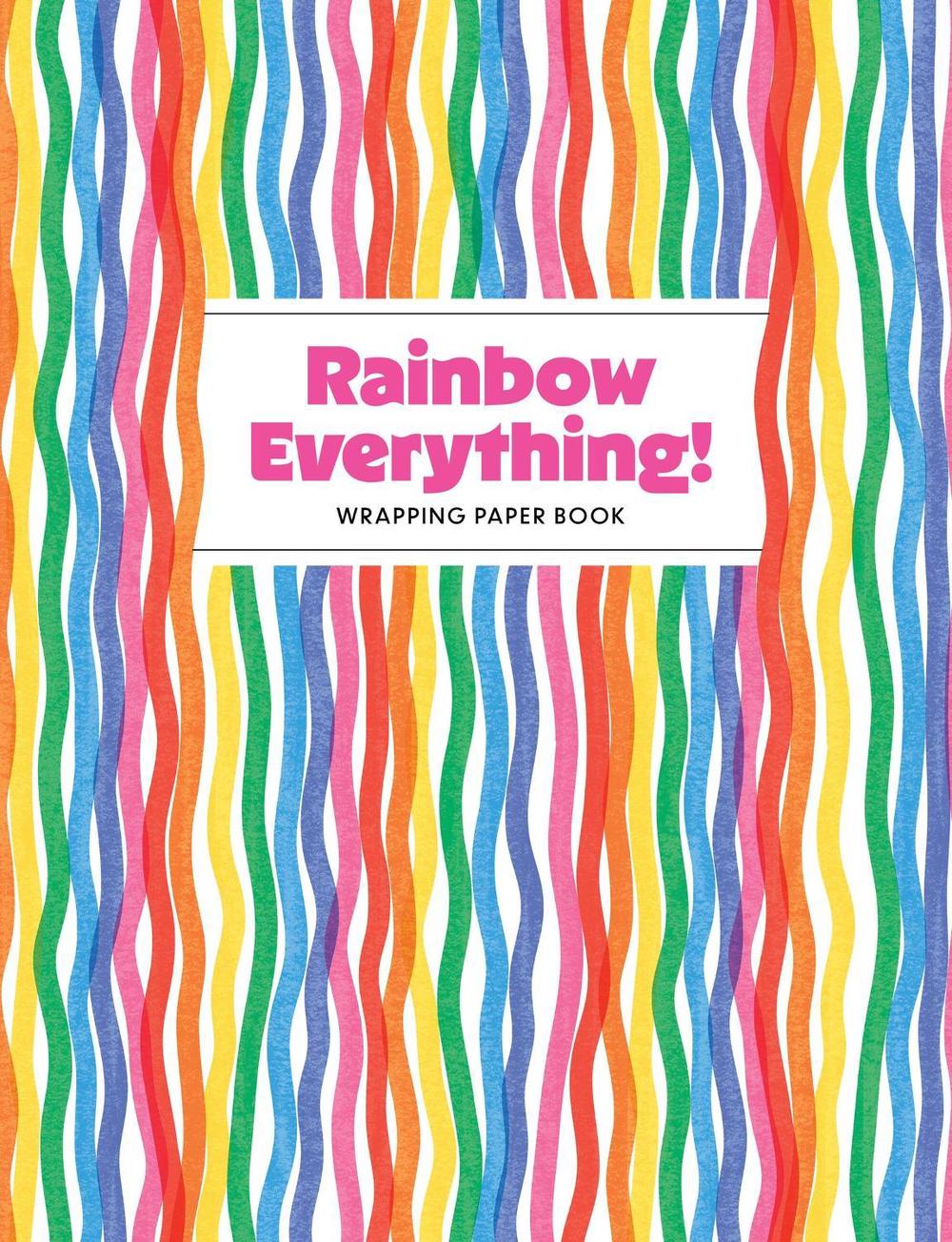 Rainbow Everything! Wrapping Paper Book by Nadia Hassan - ISBN: 9781523535606