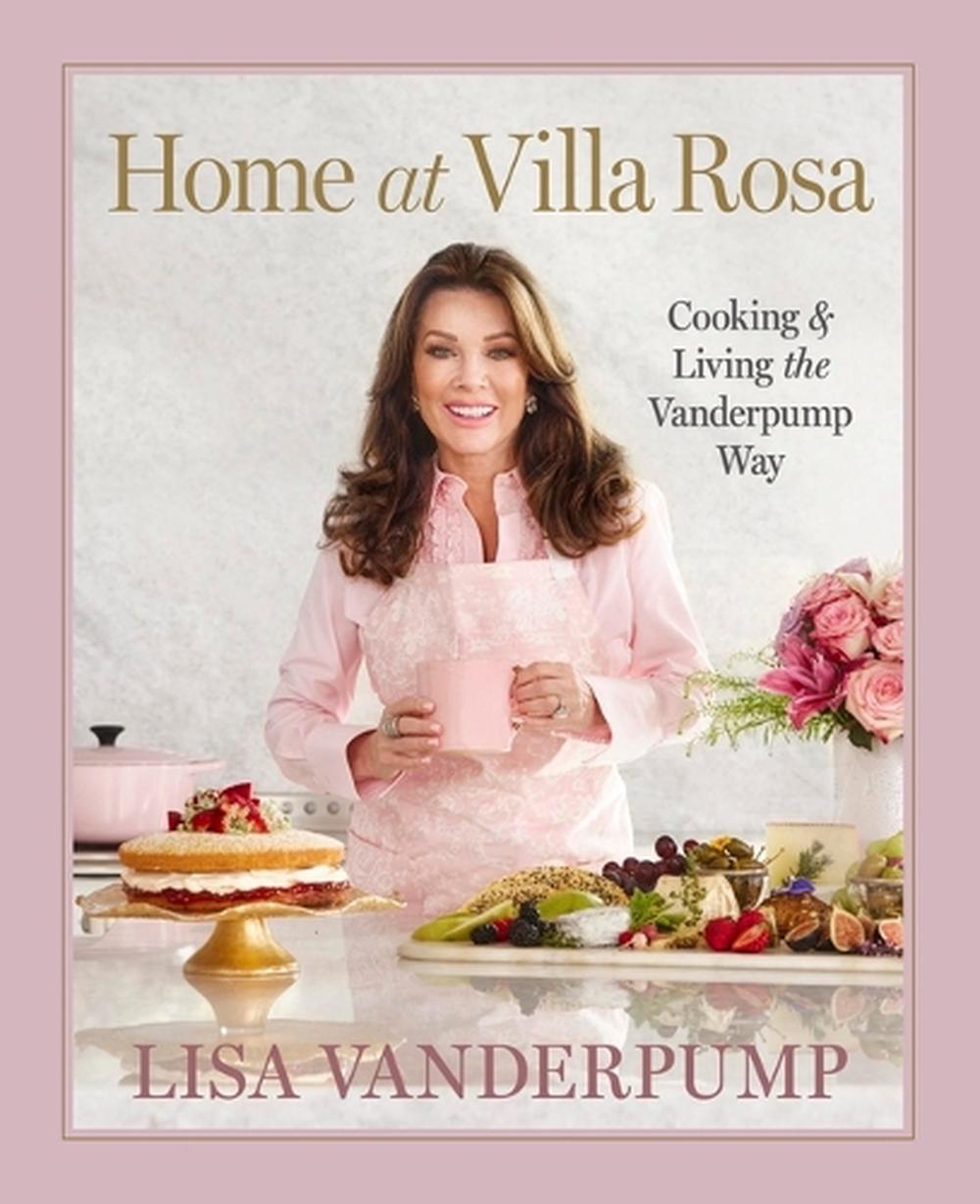 Home at Villa Rosa by Lisa Vanderpump - ISBN: 9781523536139