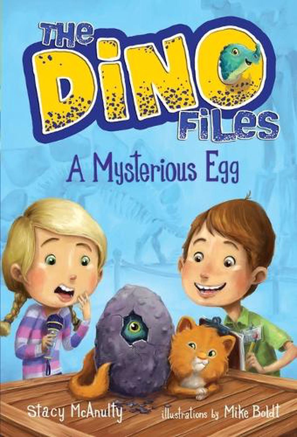 The Dino Files #1: A Mysterious Egg by Stacy McAnulty - ISBN: 9781524701505