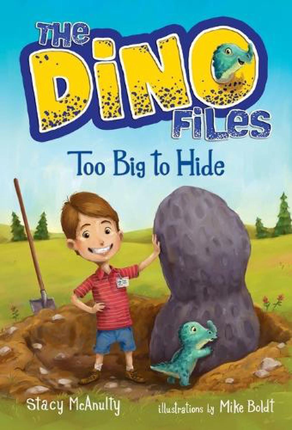 The Dino Files #2: Too Big to Hide by Stacy McAnulty - ISBN: 9781524701512