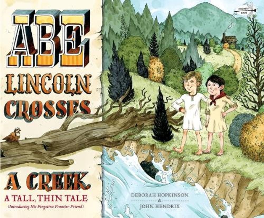 Abe Lincoln Crosses a Creek by Deborah Hopkinson - ISBN: 9781524701581