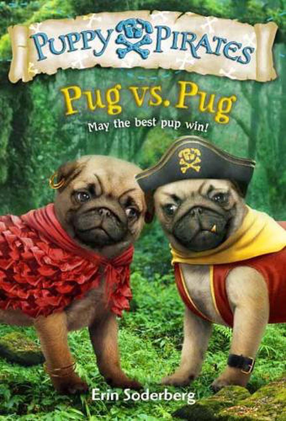 Puppy Pirates #6: Pug vs. Pug by Erin Soderberg - ISBN: 9781524714109