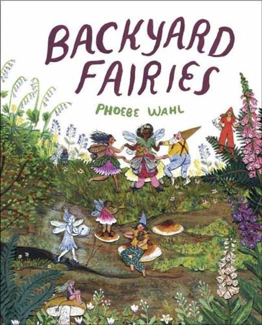 Backyard Fairies by Phoebe Wahl - ISBN: 9781524715274