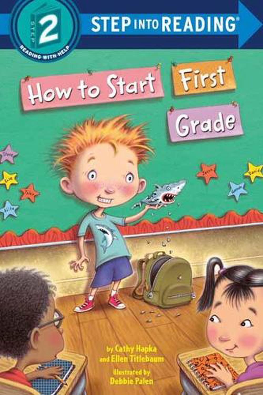 How to Start First Grade by Catherine A. Hapka - ISBN: 9781524715540