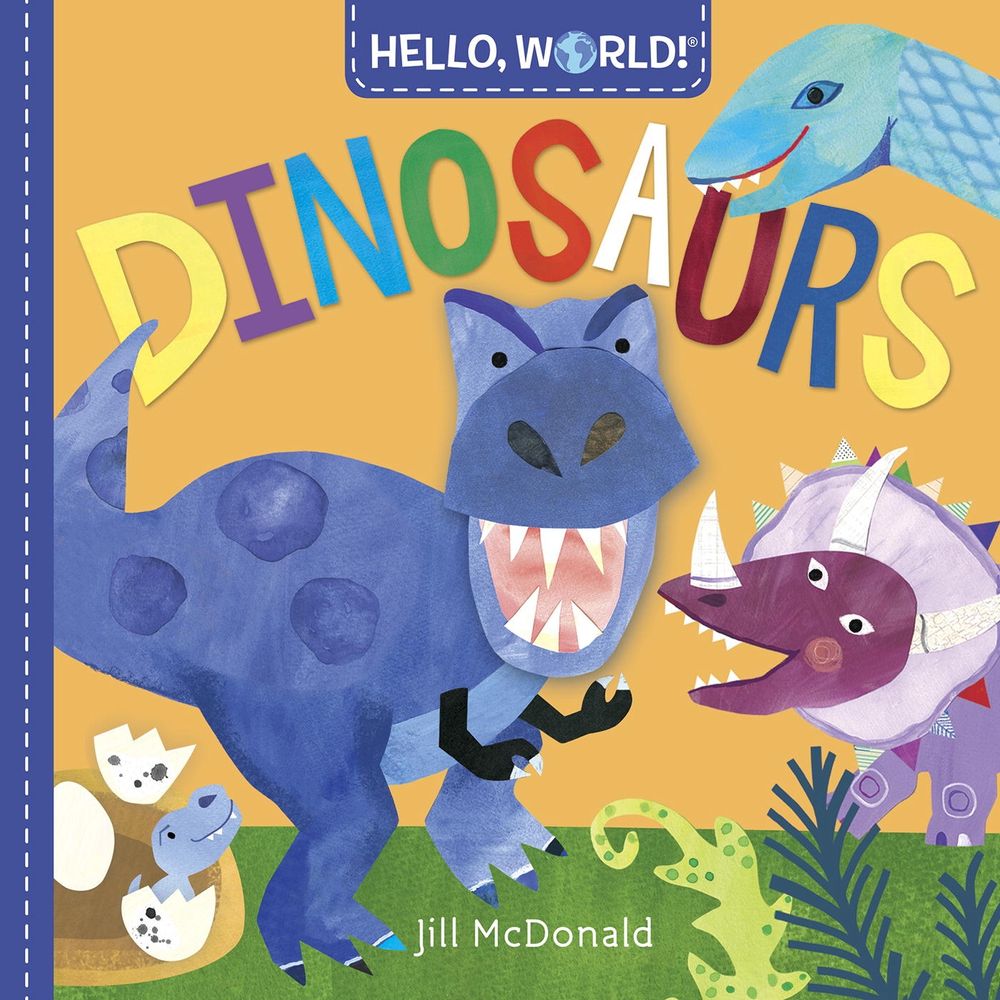 Hello, World! Dinosaurs by Jill Mcdonald - ISBN: 9781524719340